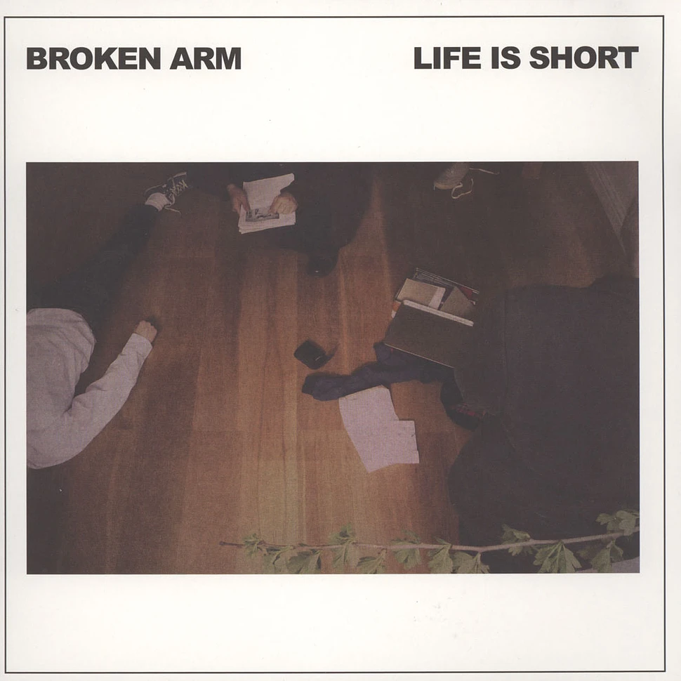 Broken Arm - Life Is Short