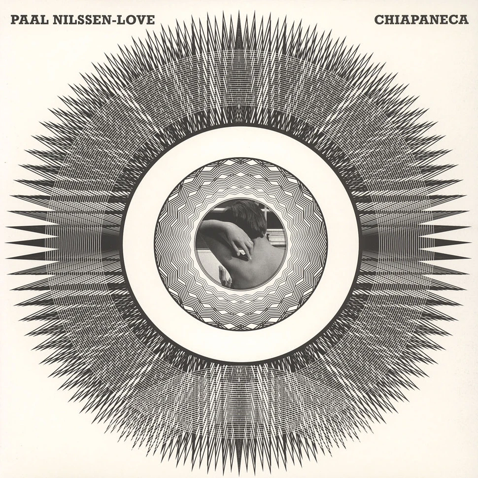 Paal Nilssen-Love - Chiapaneca