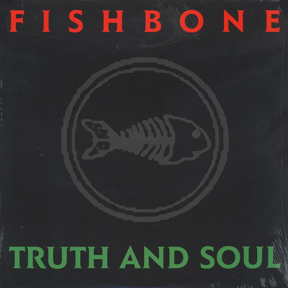 Fishbone - Truth And Soul