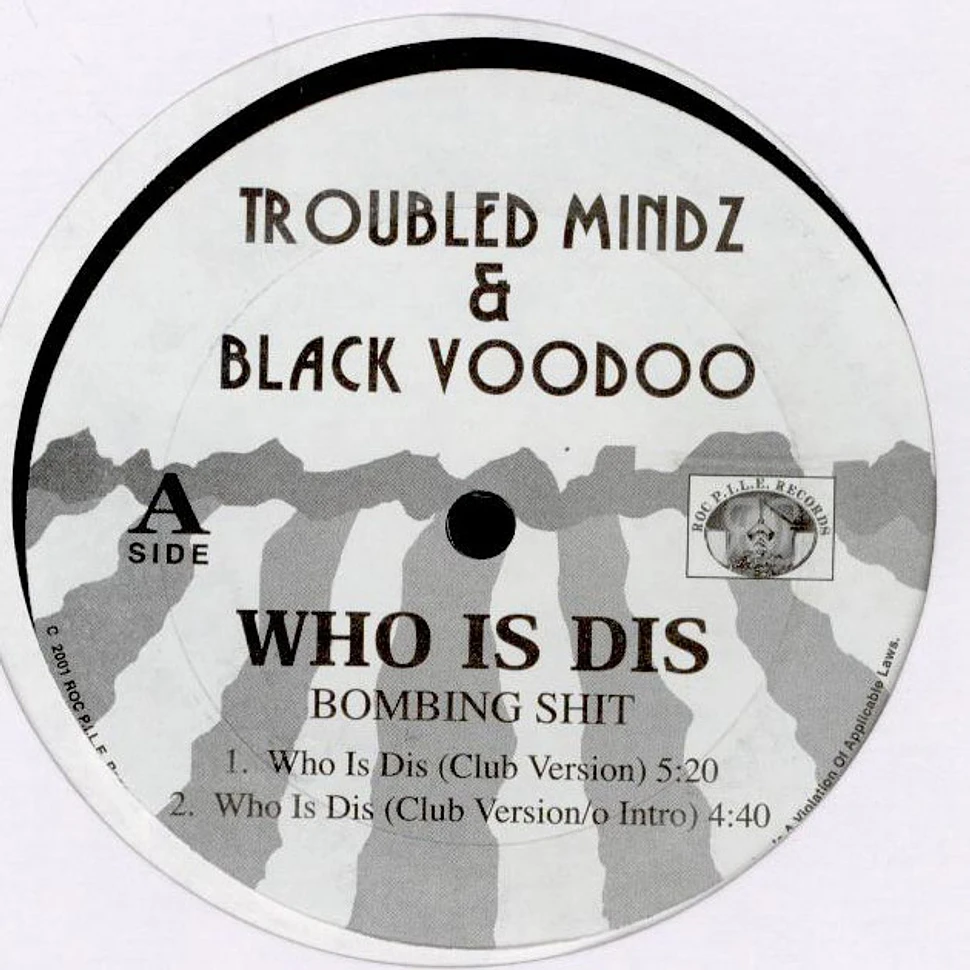 Troubled Mindz & Black Voodoo - Who Is Dis