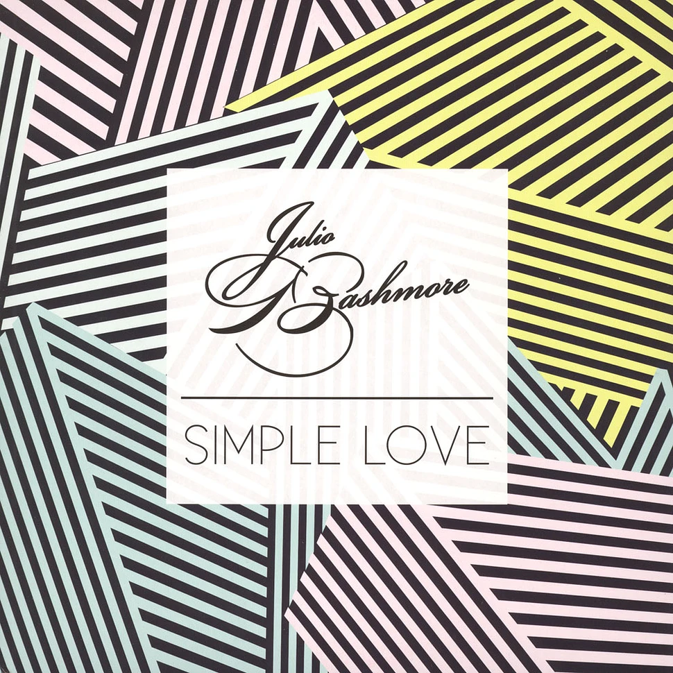 Julio Bashmore - Simple Love feat. J'Danna