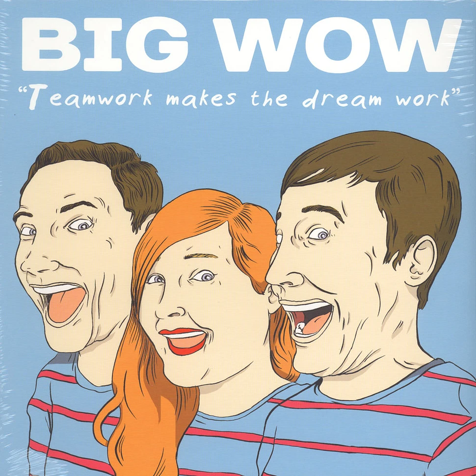 Big Wow - Teamwork Makes The Dreamwork
