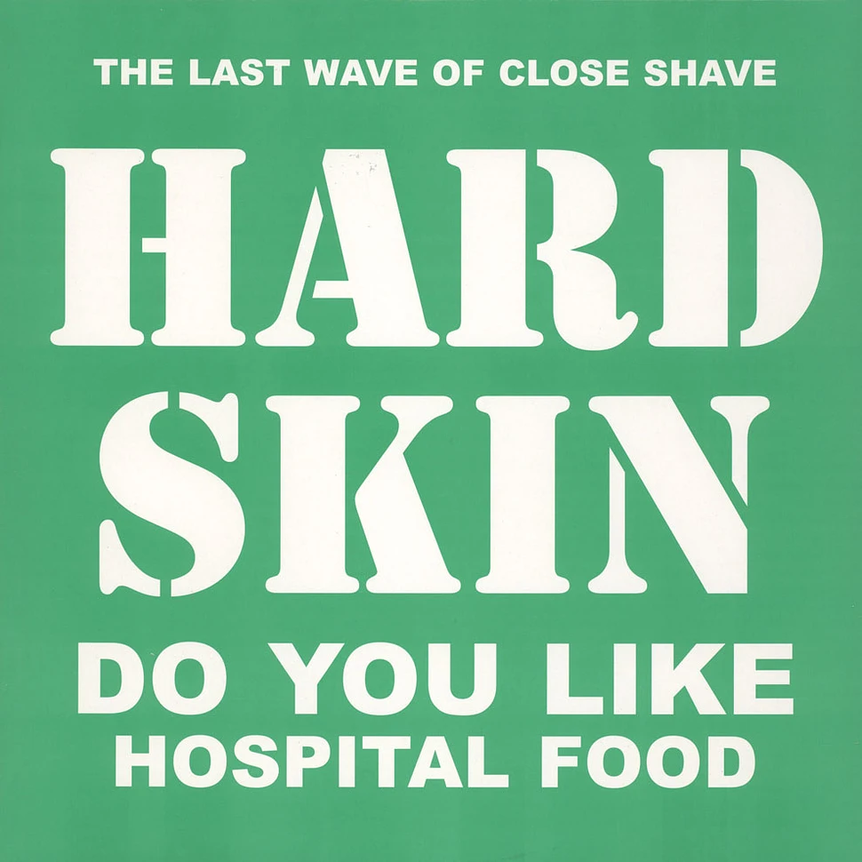 Hard Skin - Do You Like Hospital Food?