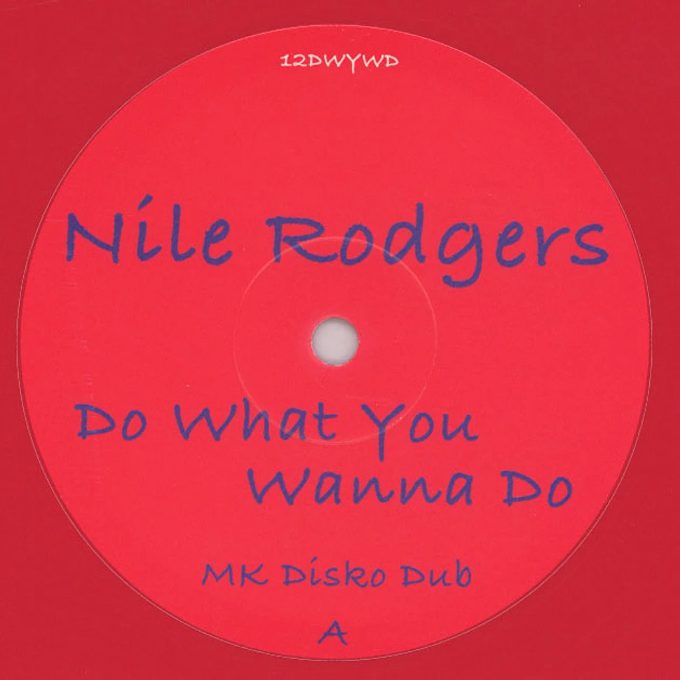 Nile Rodgers - Do What You Wanna Do MK & The Reflex Mixes
