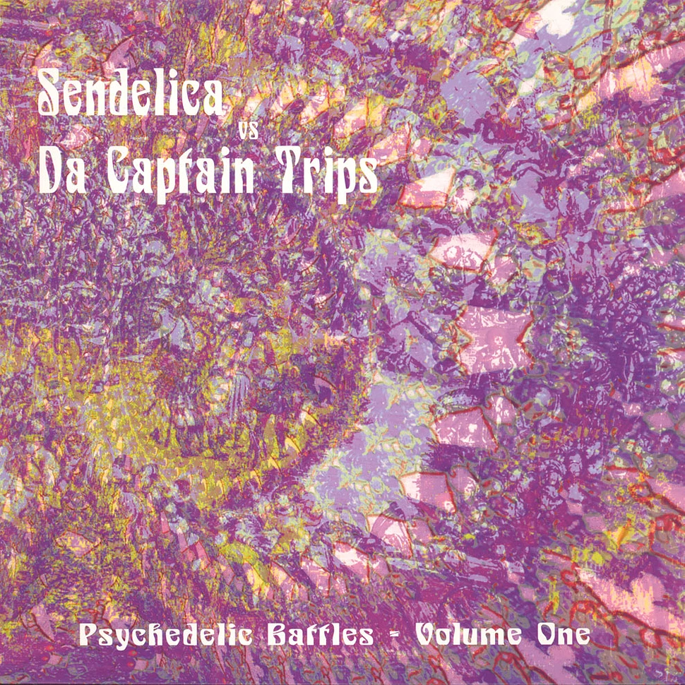 Sendelica Vs. Da Captain Trips - Psychedelic Battles Volume 1