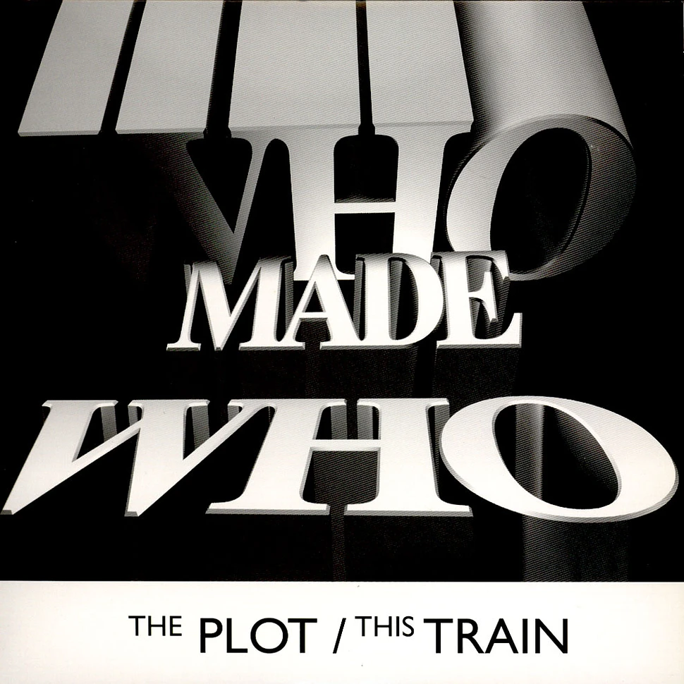 WhoMadeWho - The Plot / This Train