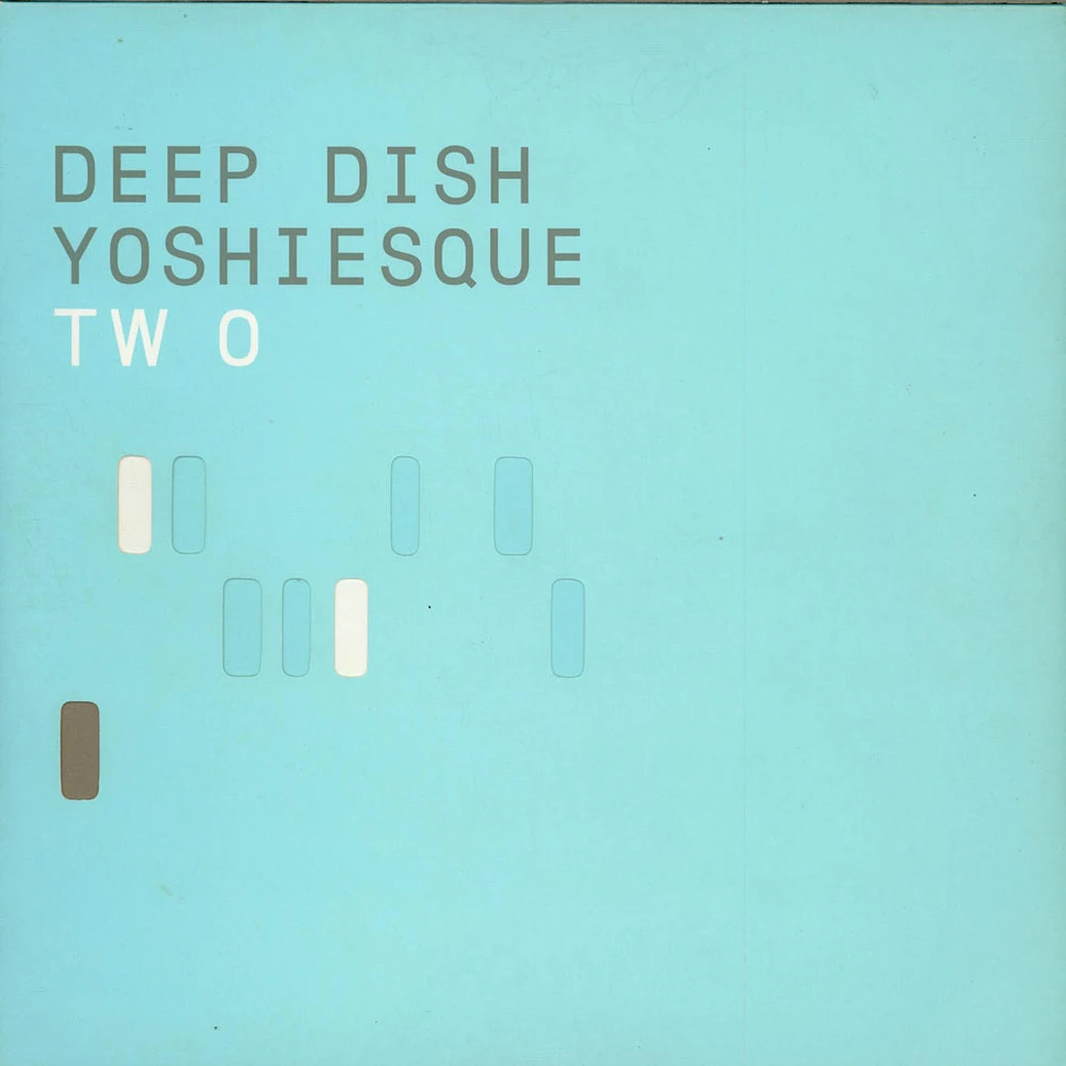Deep Dish - Yoshiesque Two