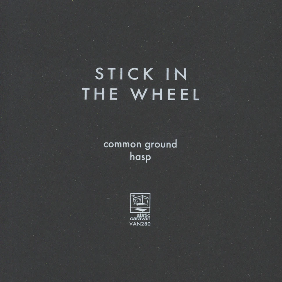 Stick In The Wheel - Common Ground / Hasp