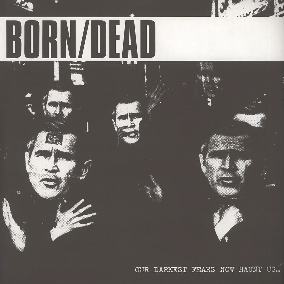 Born/Dead - Born/Dead - Our Darkest Fears Now Haunts Us + EP