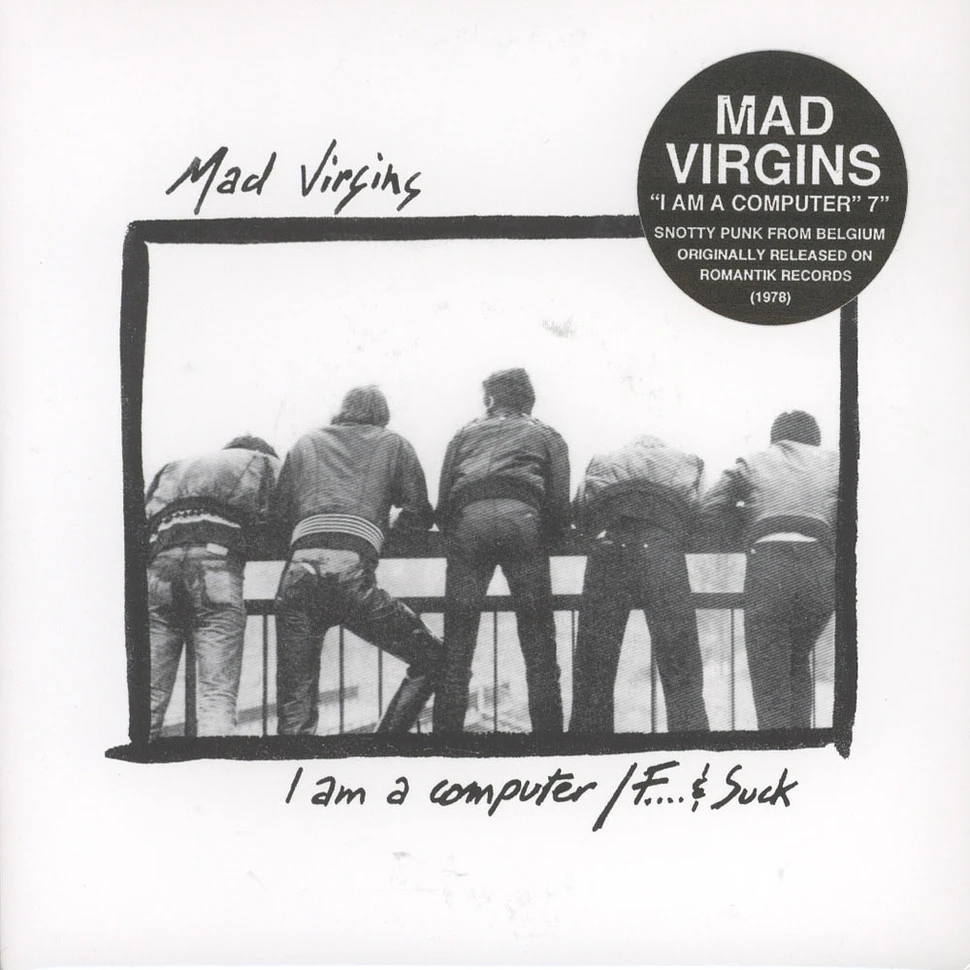 Mad Virgins - I Am A Computer / Fuck & Suck
