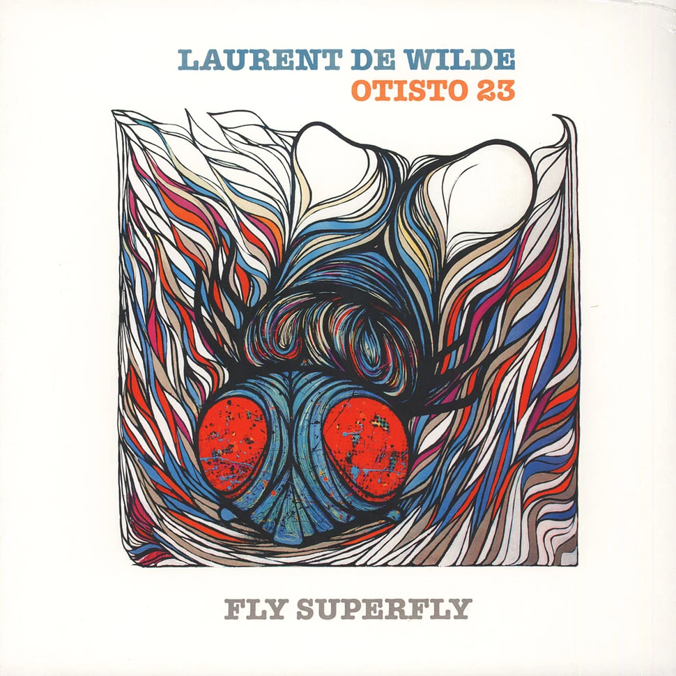 Laurent De Wilde & Otisto 23 - Fly Superfly