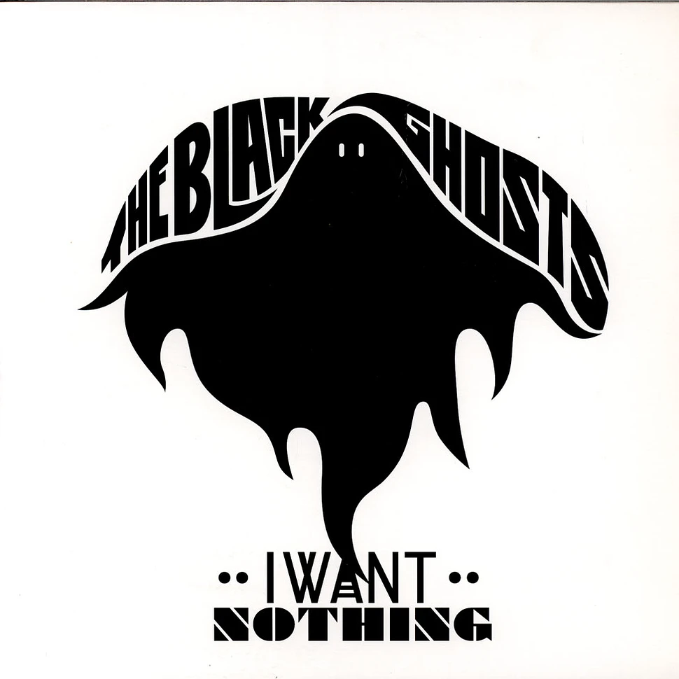 The Black Ghosts - I Want Nothing
