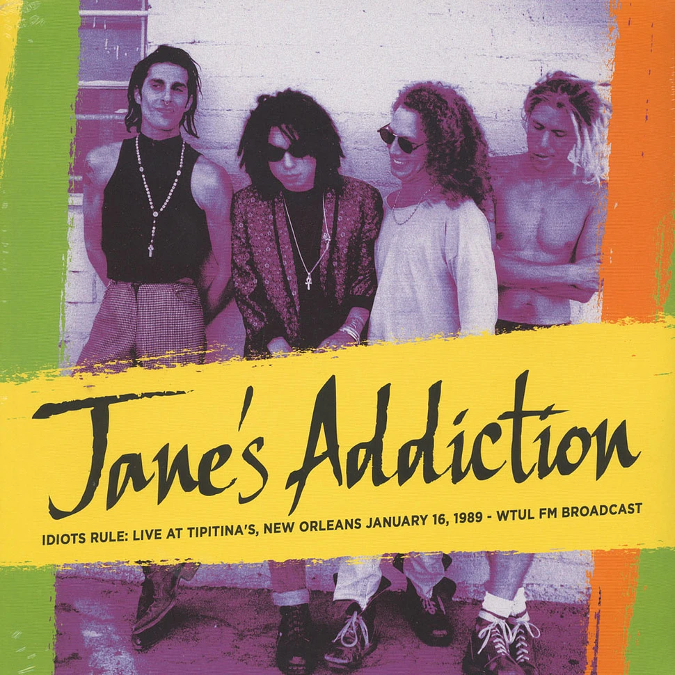 Jane's Addiction - Idiots Rule: Live At Tipitina’s, New Orleans, January 16, 1989 – WTUL FM Broadcast