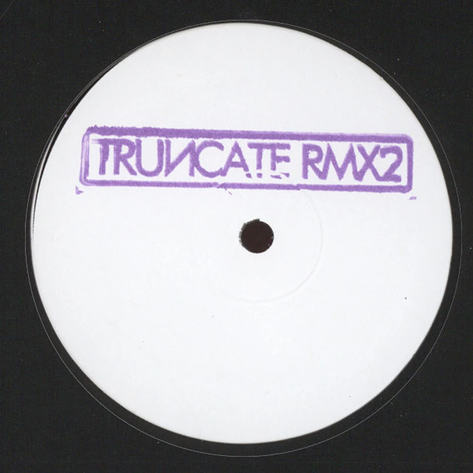 Truncate - Remixed Part 2