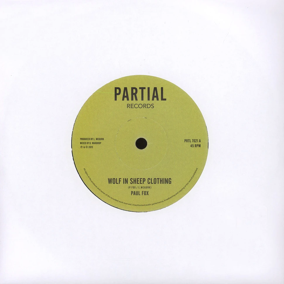 Paul Fox / Partial Crew - Wolf In Sheep Clothing / Dub Here And Everywhere