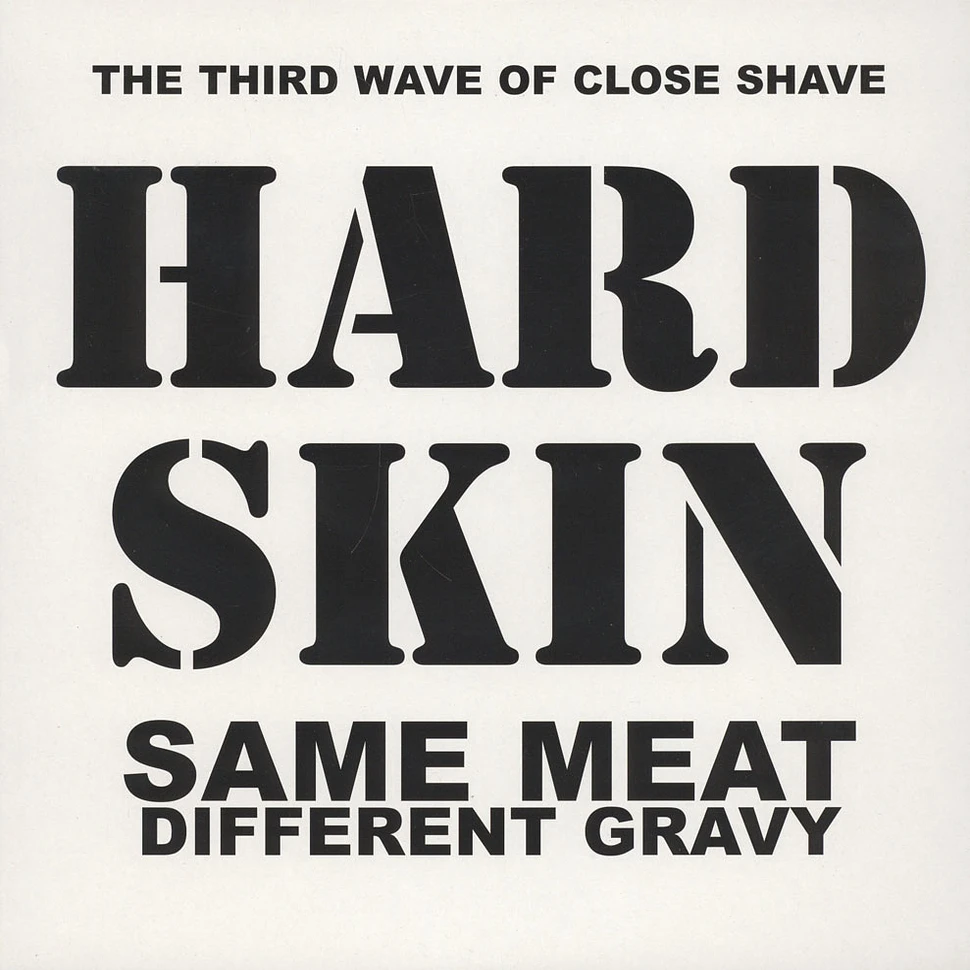 Hard Skin - Same Meat Different Gravy