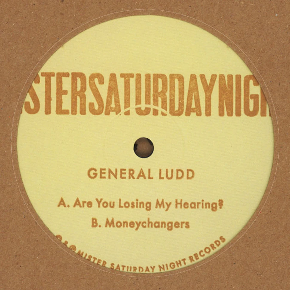 General Ludd - Are You Losing My Hearing?
