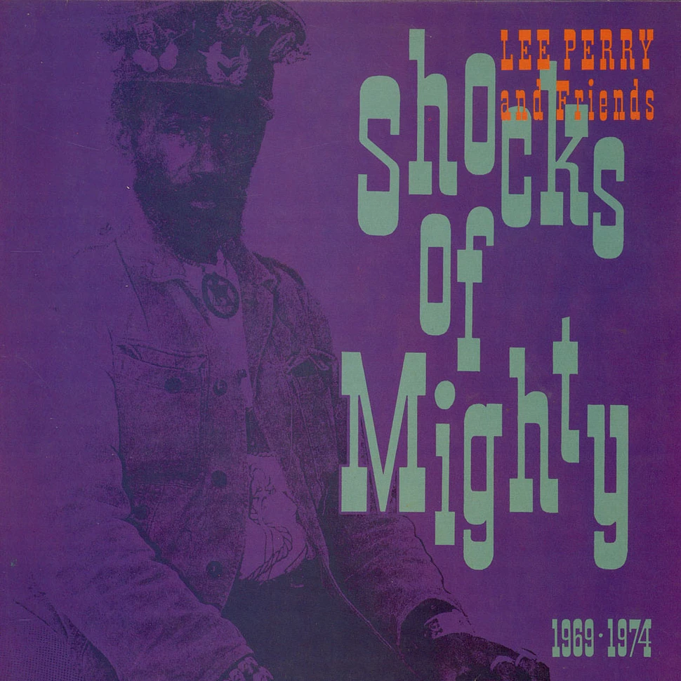 Lee Perry & Friends - Shocks Of Mighty 1969-1974
