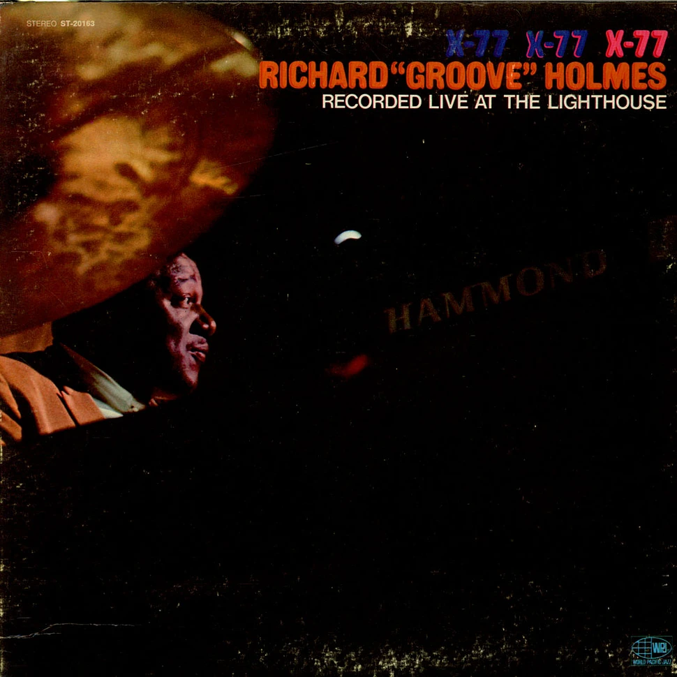 Richard "Groove" Holmes - X-77 (Recorded Live At The Lighthouse)