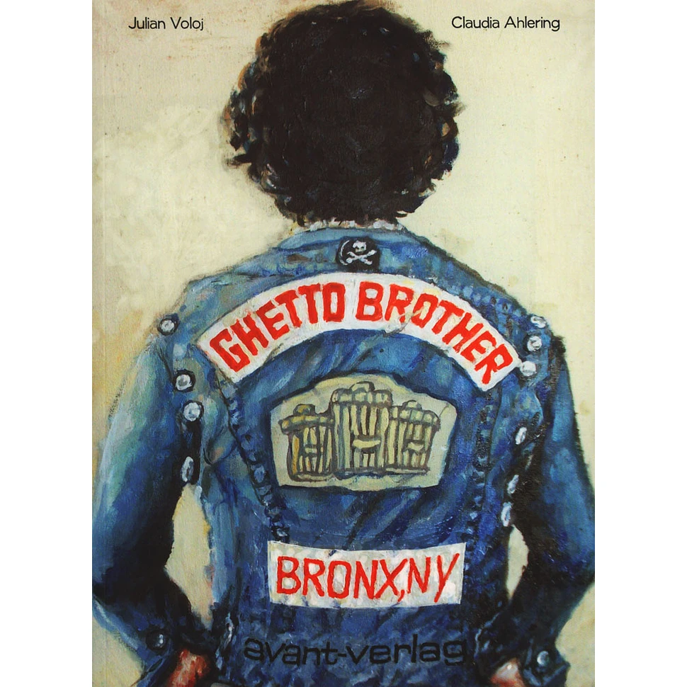 Julian Voloj & Claudia Ahlering - Ghetto Brother Bronx, NY