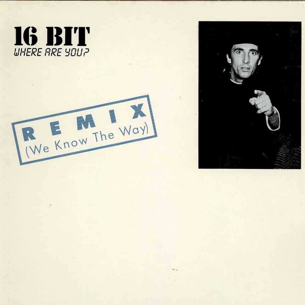 16 Bit - Where Are You? (Remix) (We Know The Way)