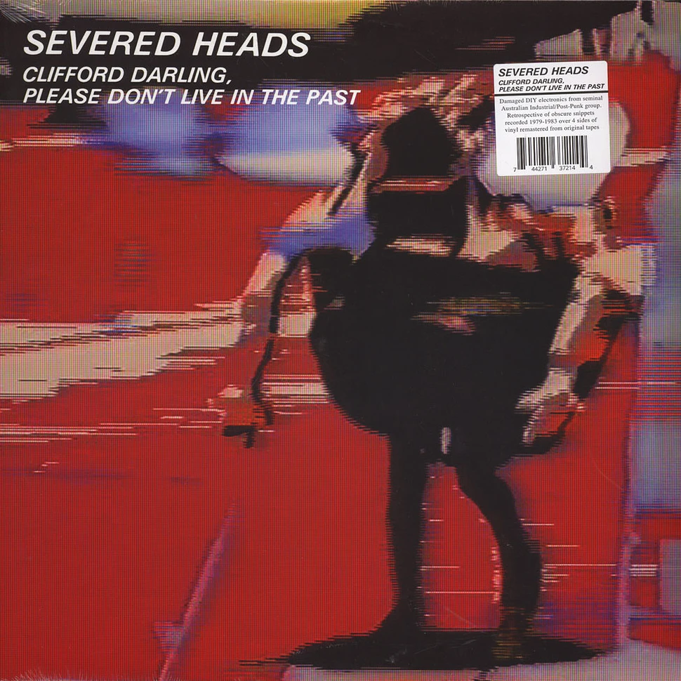 Severed Heads - Clifford Darling, Please Don't Live In The Past