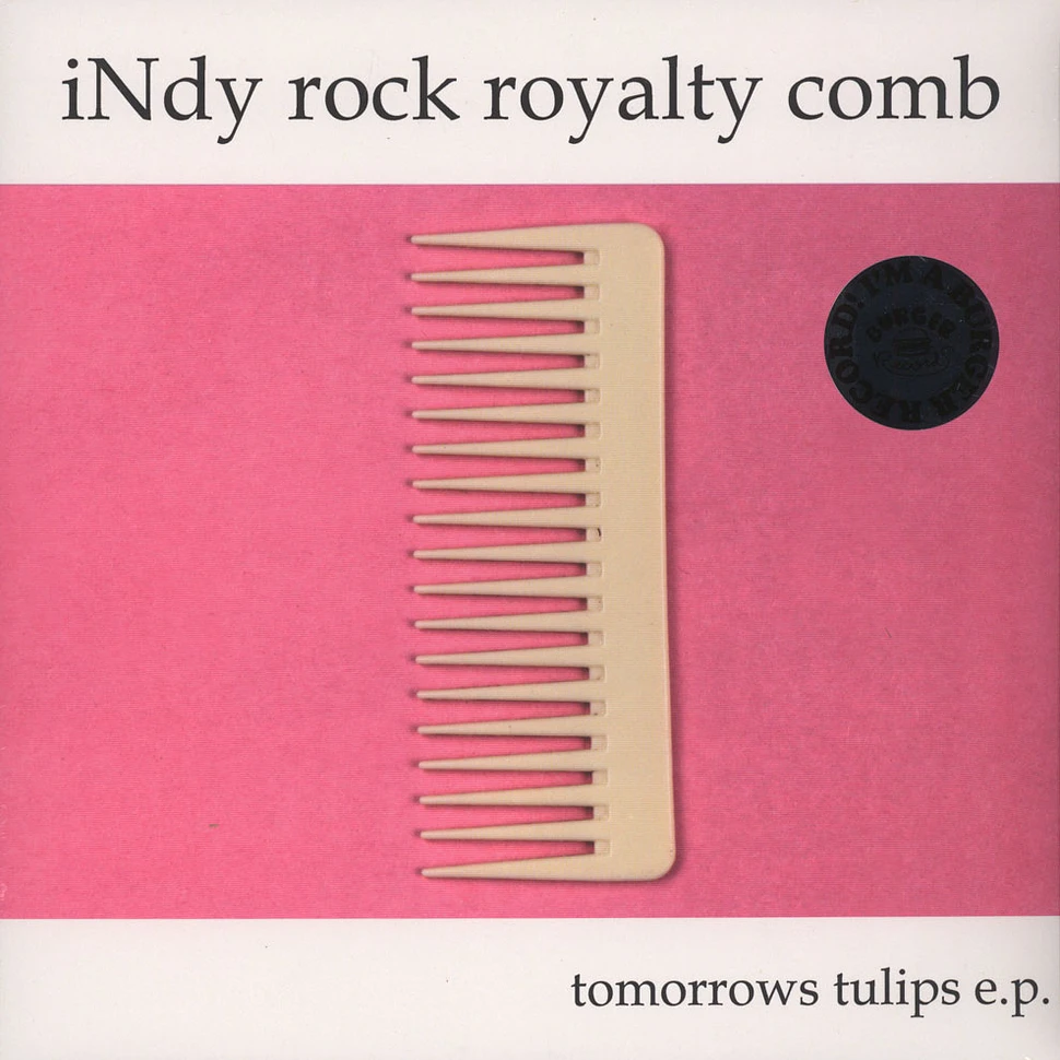 Tomorrows Tulips - Indy Rock Royalty Comb