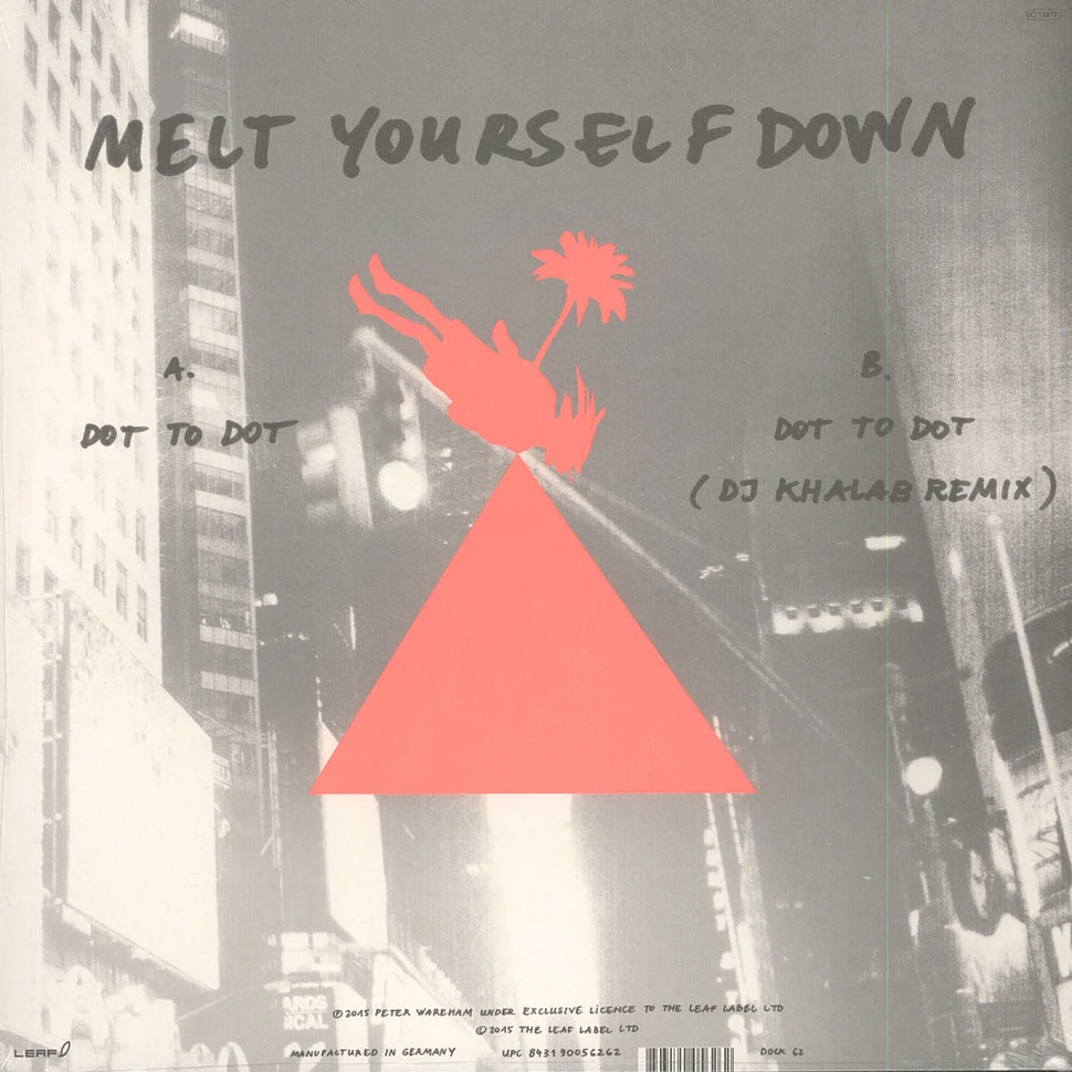 Melt Yourself Down - Dot To Dot