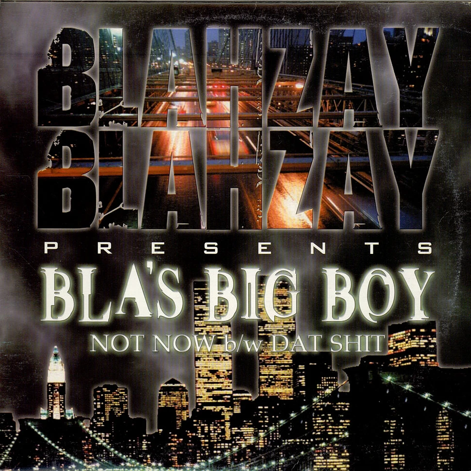 Blahzay Blahzay Presents Bla's Big Boy - Not Now