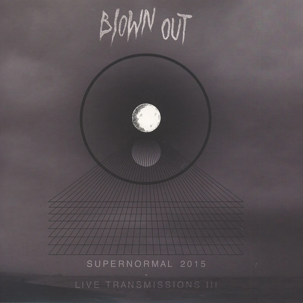 Blown Out - Supernormal 2015 - Live Transmissions III