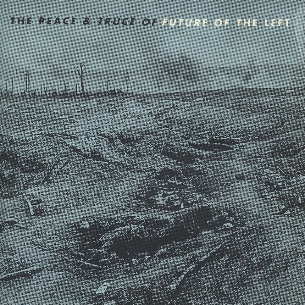 Future Of The Left - The Peace & Truce Of Future Of The Left