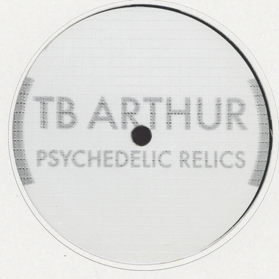 TB Arthur - Psychedelic Relics