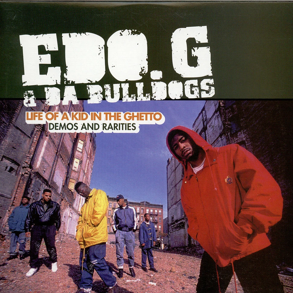 Ed O.G & Da Bulldogs - Life Of A Kid In The Ghetto - Demos And Rarities