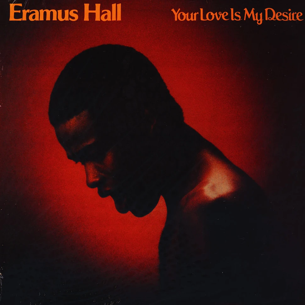 Eramus Hall - Your Love Is My Desire