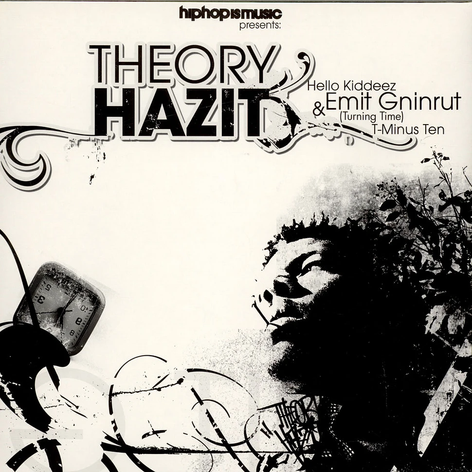 Theory Hazit - Hello Kiddeez / Emit Gninrut (Turning Time)/ T-Minus Ten
