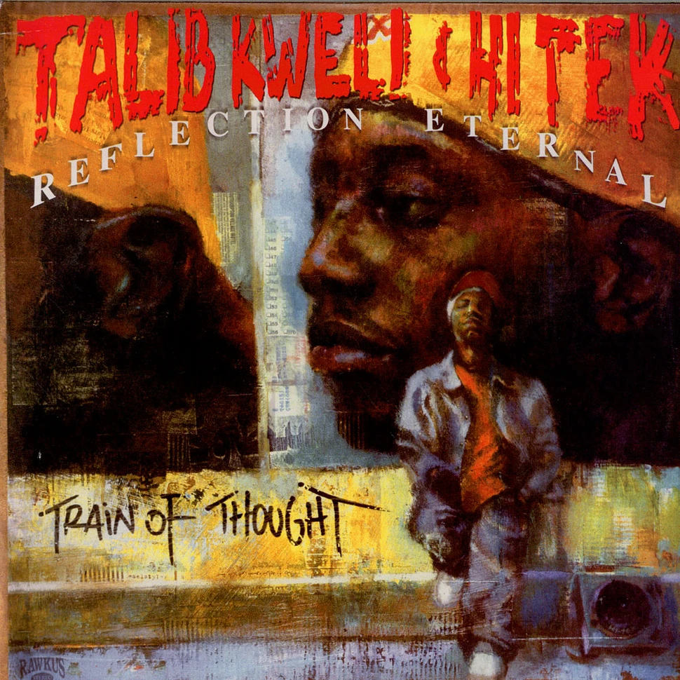 Talib Kweli & Hi-Tek: Reflection Eternal - Train Of Thought
