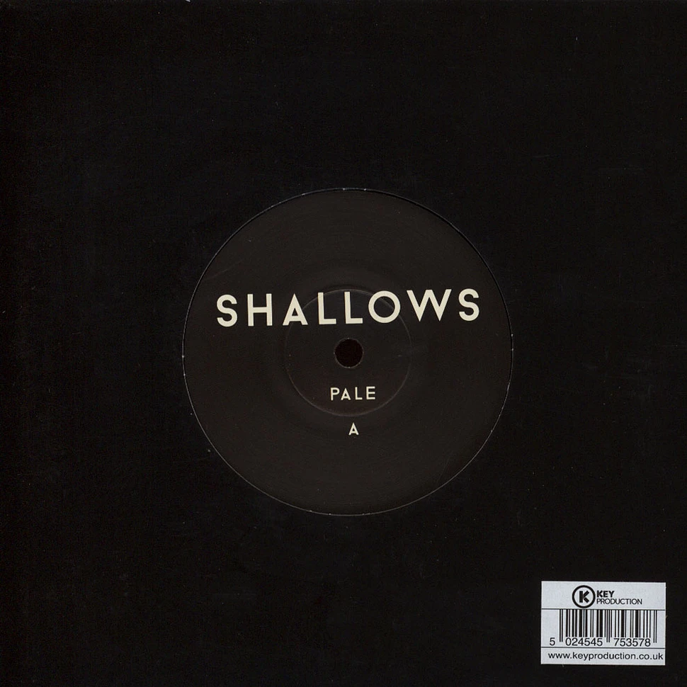 Shallows - Pale / House Of Love