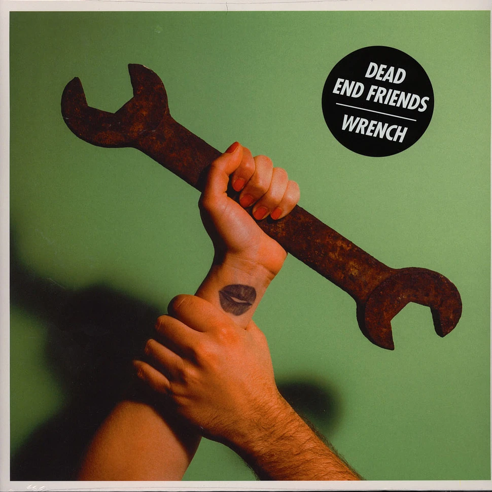 Dead End Friends - Wrench