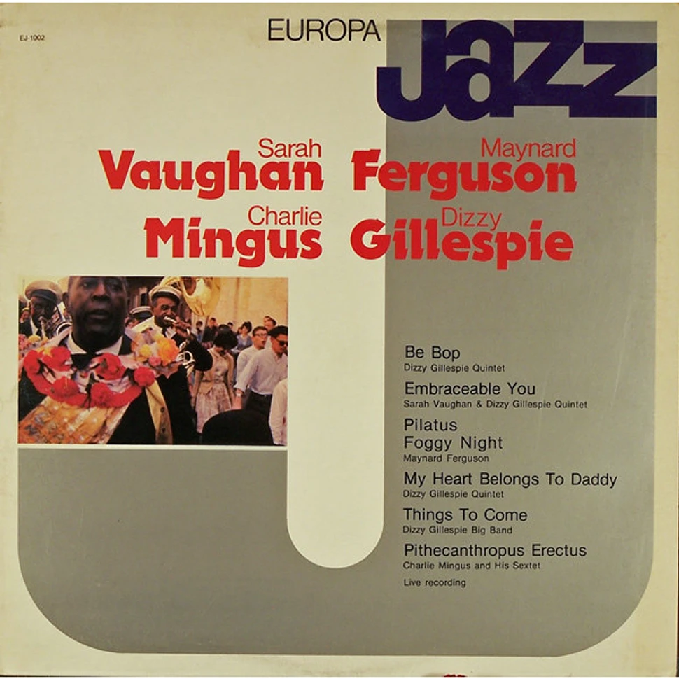 Sarah Vaughan, Maynard Ferguson, Charles Mingus, Dizzy Gillespie - Europa Jazz