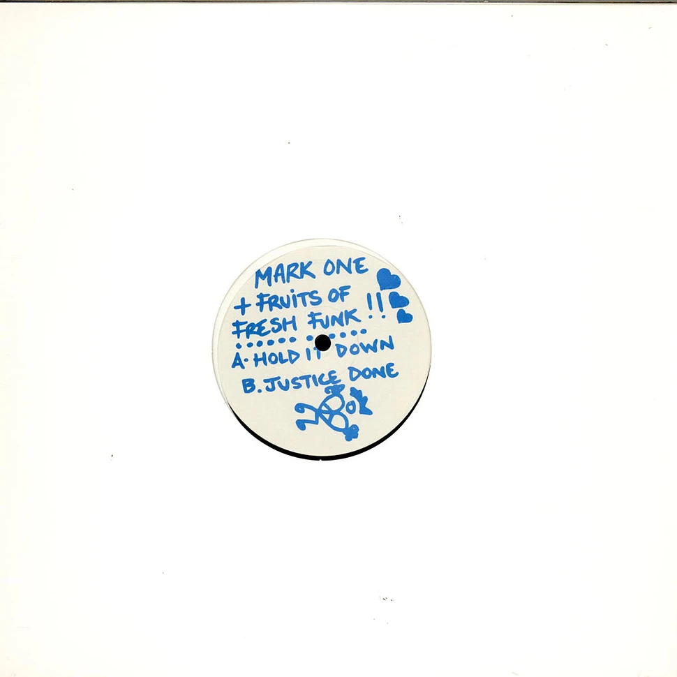 Mark One + Fruits Of Fresh Funk - Hold It Down / Justice Done