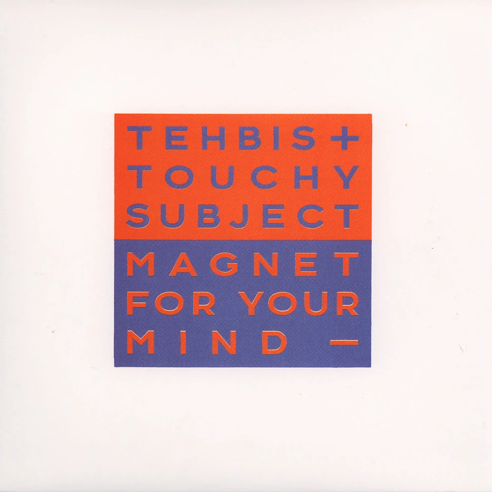 Tehbis & Touchy Subject - Magnet For Your Mind