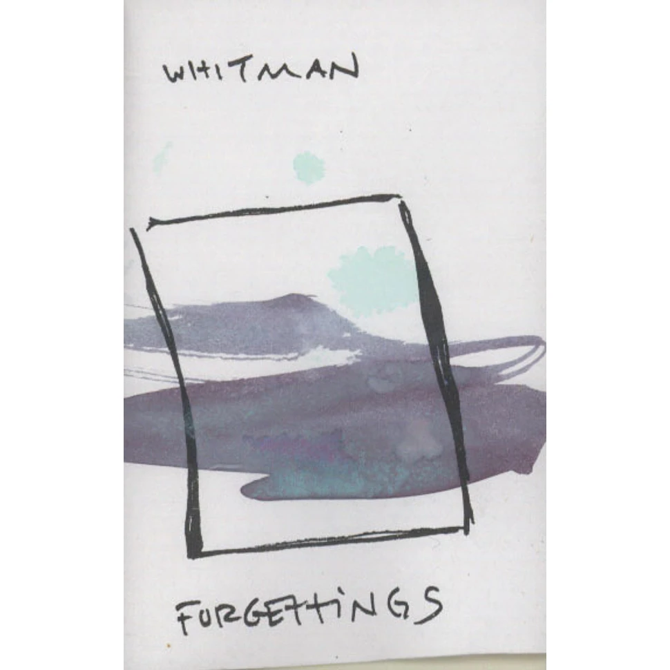 Whitman - Forgettings