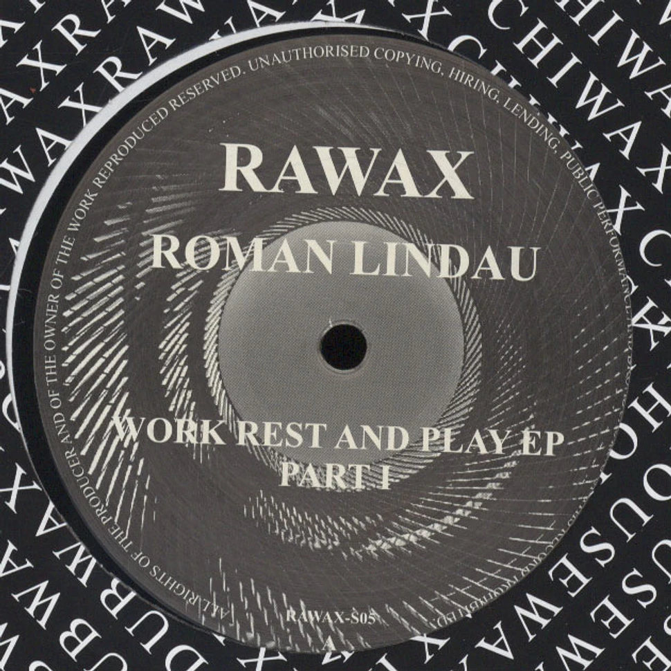 Roman Lindau - Work Rest And Play EP Part 1