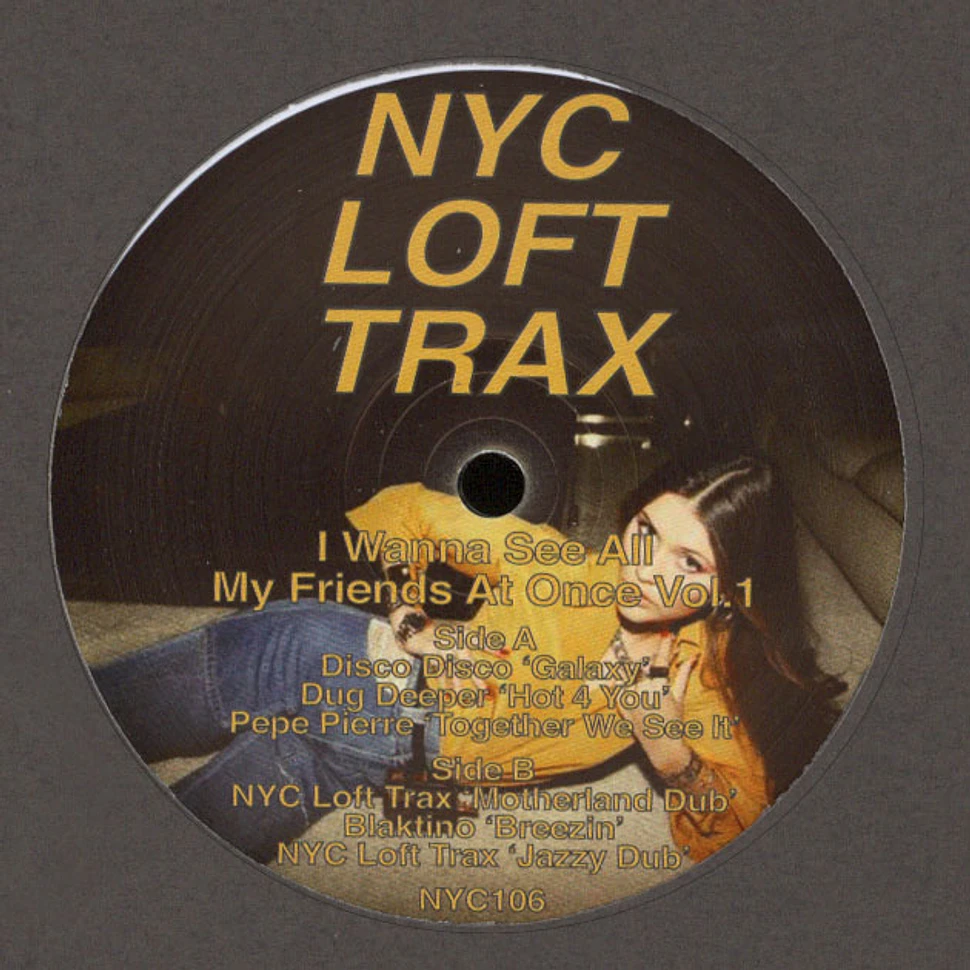 NYC Loft Trax - I Wanna See All My Friends At Once