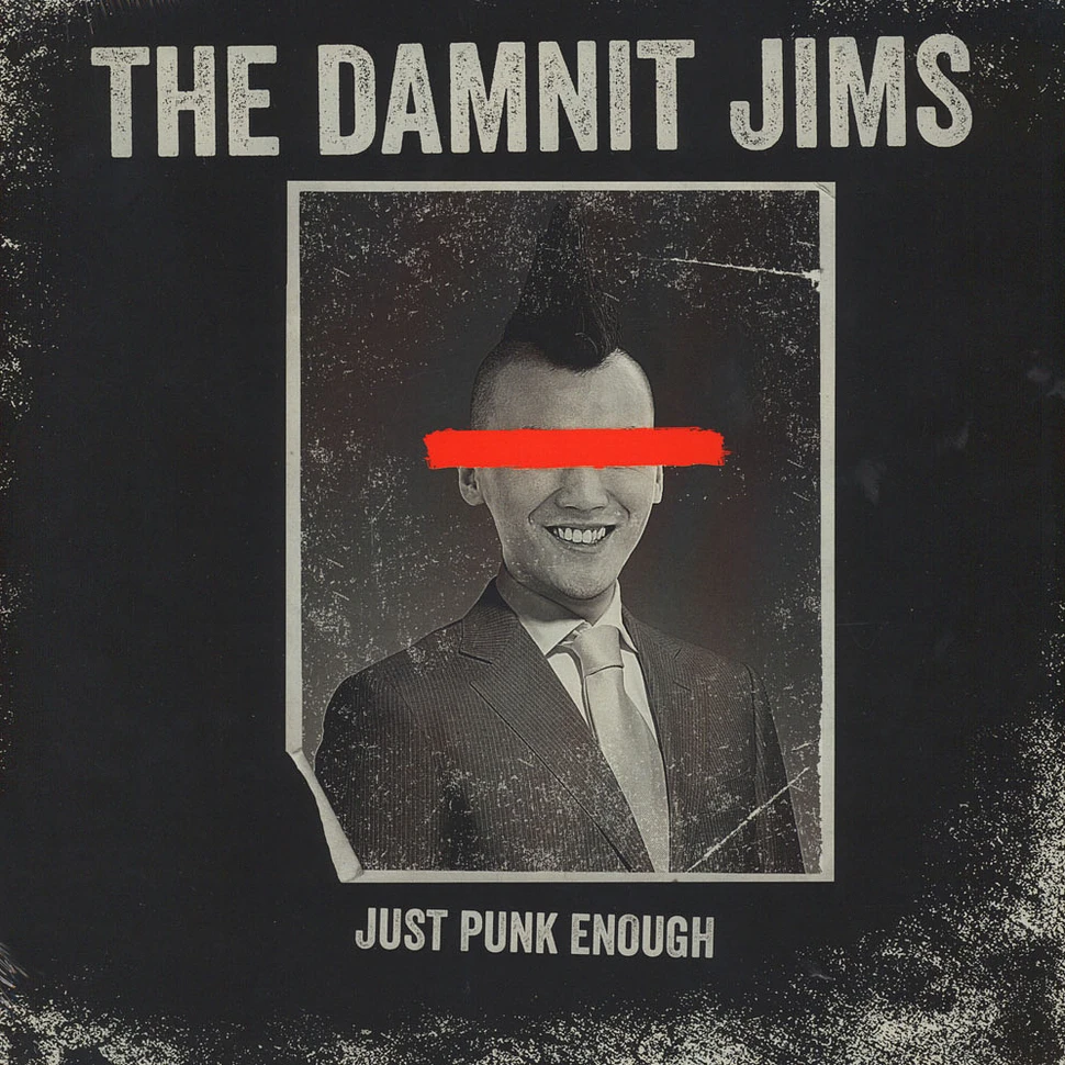 Damnit Jims - Just Punk Enough