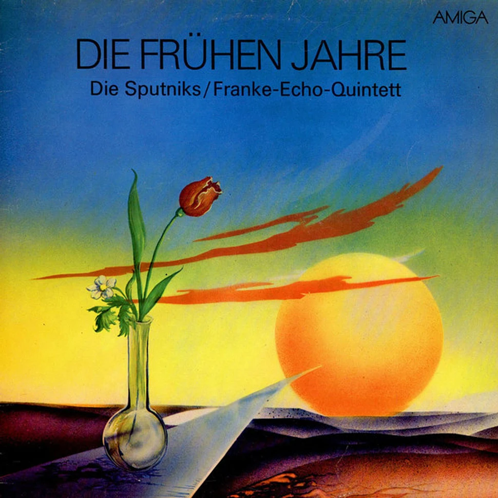 Die Sputniks / Franke-Echo-Quintett - Die Frühen Jahre