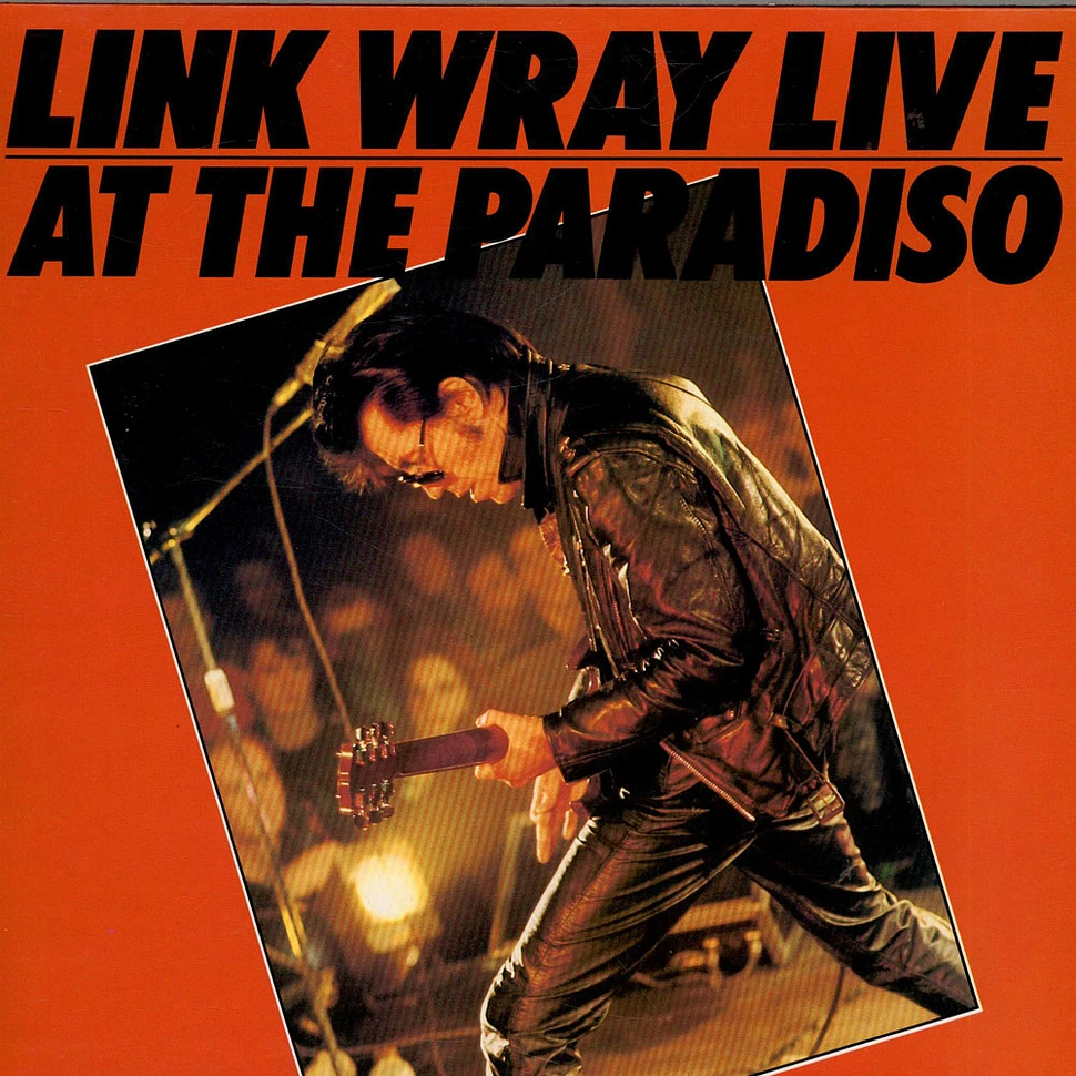 Link Wray - Link Wray Live At The Paradiso