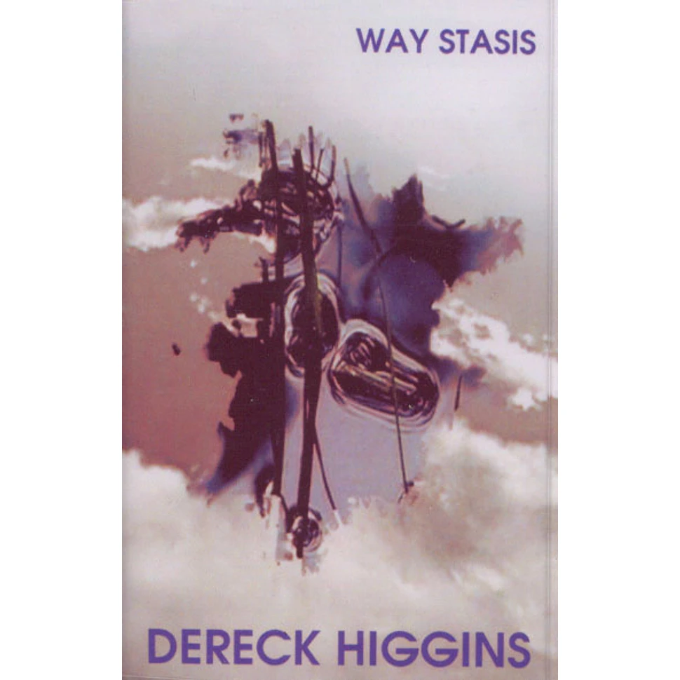 Dereck Higgins - Way Stasis