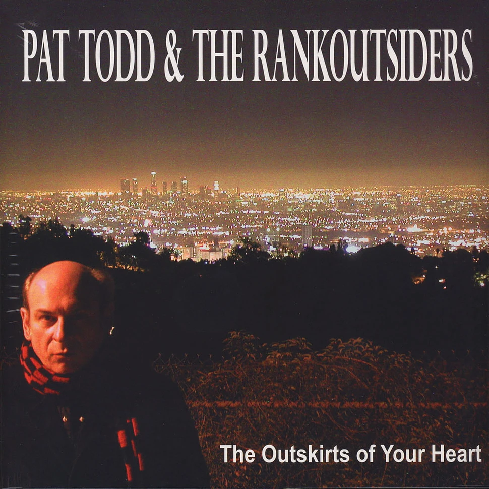 Pat Todd & The Rankoutsiders - The Outskirts Of Your Heart