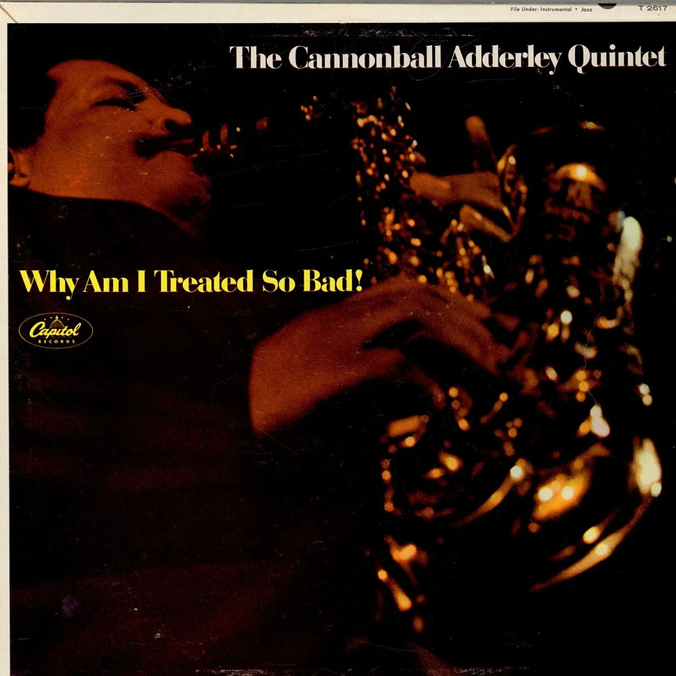 The Cannonball Adderley Quintet - Why Am I Treated So Bad!